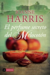 EL PERFUME SECRETO DEL MELOCOTÓN de Joanne Harris